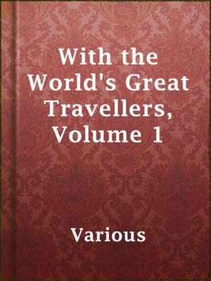 cover image of With the World's Great Travellers, Volume 1